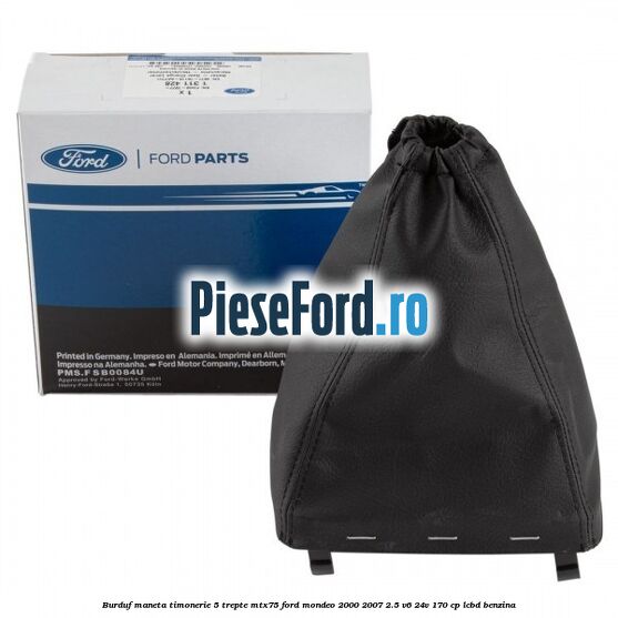 Burduf maneta timonerie 5 trepte MTX75 Ford Mondeo 2000-2007 2.5 V6 24V 170 cp LCBD benzina