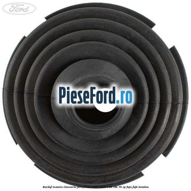 Burduf maneta timonerie Ford Fiesta 2002-2005 1.25 16V 75 cp FUJA, FUJB benzina