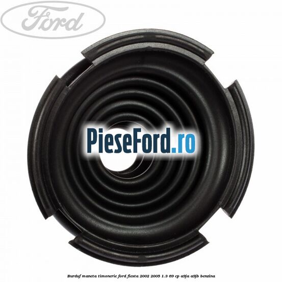 Burduf maneta timonerie Ford Fiesta 2002-2005 1.3 69 cp A9JA, A9JB benzina
