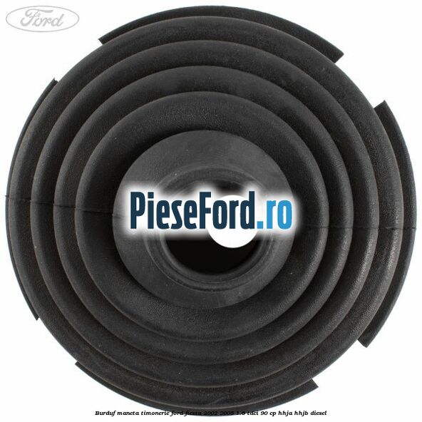 Burduf maneta timonerie Ford Fiesta 2002-2005 1.6 TDCi 90 cp HHJA, HHJB diesel