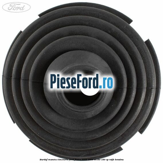 Burduf maneta timonerie Ford Fiesta 2005-2008 ST150 150 cp N4JB benzina