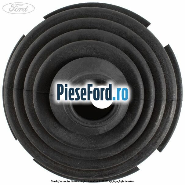 Burduf maneta timonerie Ford Fusion 1.25 75 cp FUJA, FUJB benzina