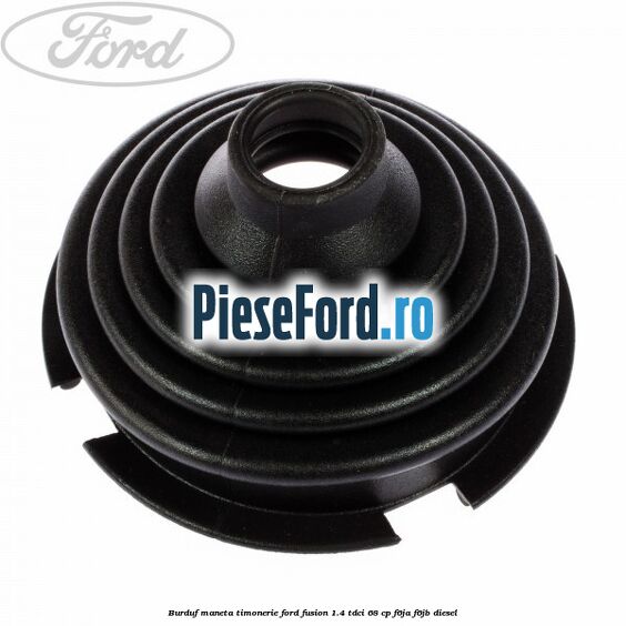 Burduf maneta timonerie Ford Fusion 1.4 TDCi 68 cp F6JA, F6JB diesel