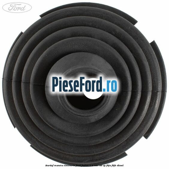 Burduf maneta timonerie Ford Fusion 1.4 TDCi 68 cp F6JA, F6JB diesel