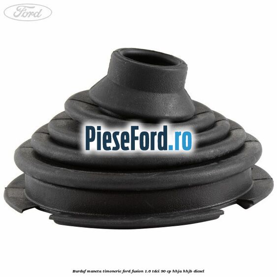 Burduf maneta timonerie Ford Fusion 1.6 TDCi 90 cp HHJA, HHJB diesel