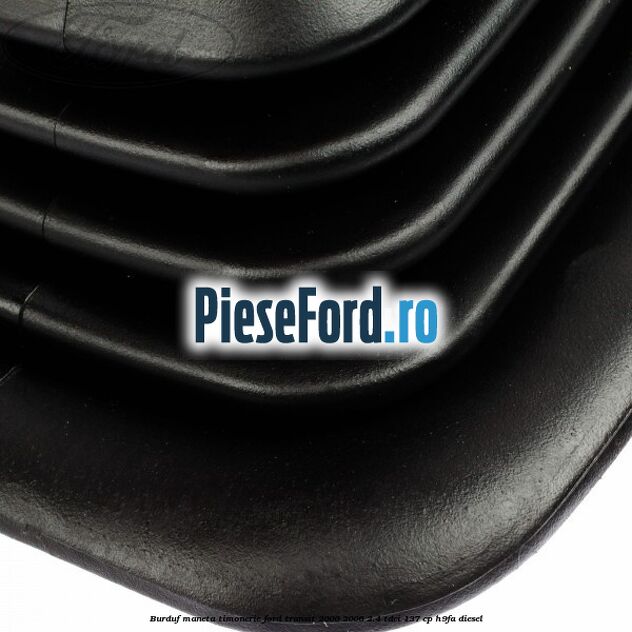 Burduf maneta timonerie Ford Transit 2000-2006 2.4 TDCi 137 cp H9FA diesel