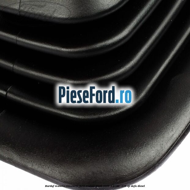 Burduf maneta timonerie Ford Transit 2000-2006 2.4 TDE  125 cp DOFA diesel