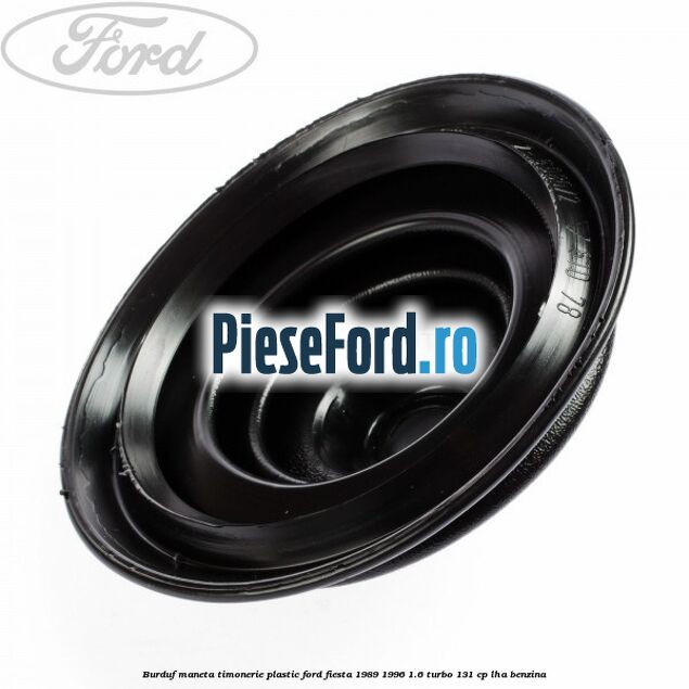 Burduf maneta timonerie plastic Ford Fiesta 1989-1996 1.6 Turbo 131 cp LHA benzina