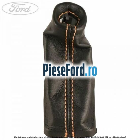 Burduf nuca schimbator cutie viteza 6 trepte automata 6R80 Ford Ranger 2016-2020 2.2 TDCi 131 cp T22DD0P diesel