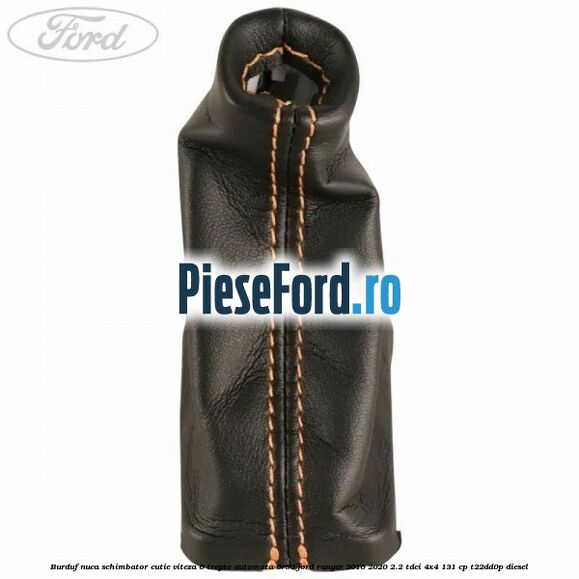 Burduf nuca schimbator cutie viteza 6 trepte automata 6R80 Ford Ranger 2016-2020 2.2 TDCi 4x4 131 cp T22DD0P diesel