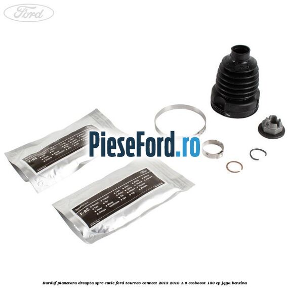 Burduf planetara dreapta spre cutie Ford Tourneo Connect 2013-2018 1.6 EcoBoost 150 cp
