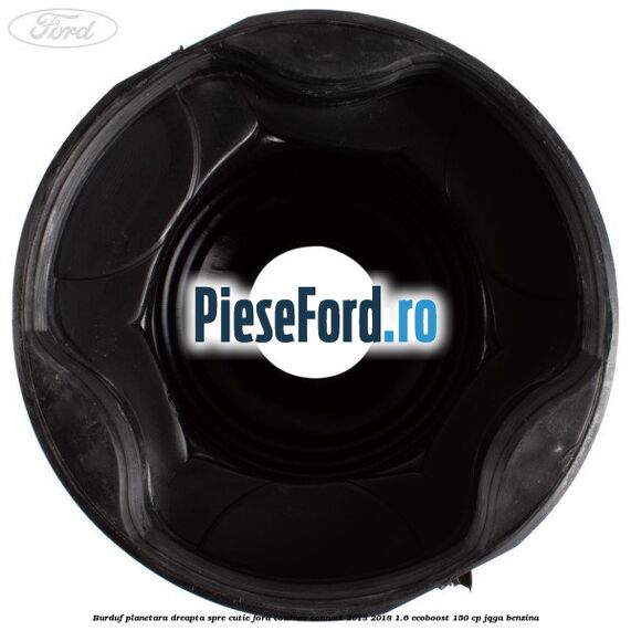 Burduf planetara dreapta spre cutie Ford Tourneo Connect 2013-2018 1.6 EcoBoost 150 cp JQGA benzina