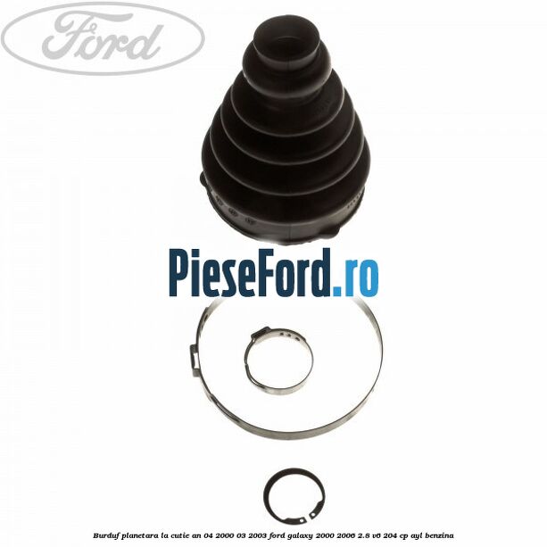 Burduf planetara la cutie an 04/2000-03/2003 Ford Galaxy 2000-2006 2.8 V6 204 cp Burduf planetara la cutie an 04/2000-03/2003 Ford Galaxy 2000-2006 2.8 V6 204 cp AYL benzina