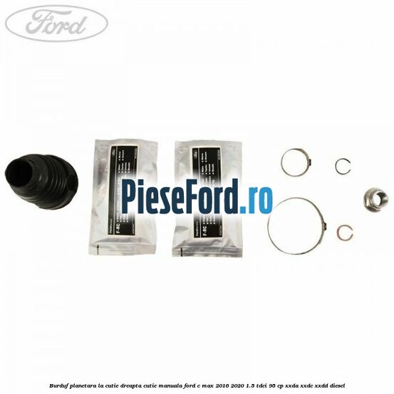 Burduf planetara la cutie dreapta cutie manuala Ford C-Max 2016-2020 1.5 TDCi 95 cp Burduf planetara la cutie dreapta cutie manuala Ford C-Max 2016-2020 1.5 TDCi 95 cp XXDA, XXDC, XXDD diesel