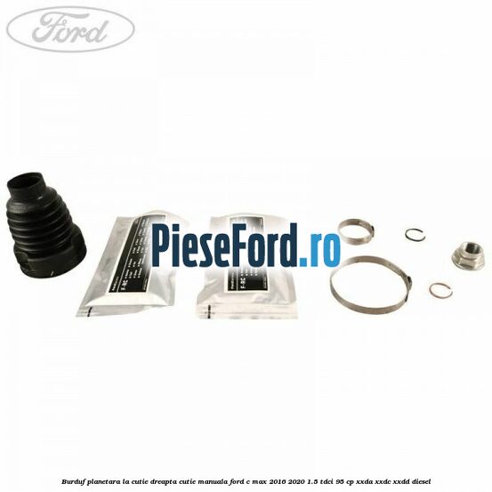 Burduf planetara la cutie dreapta cutie manuala Ford C-Max 2016-2020 1.5 TDCi 95 cp Burduf planetara la cutie dreapta cutie manuala Ford C-Max 2016-2020 1.5 TDCi 95 cp XXDA, XXDC, XXDD diesel