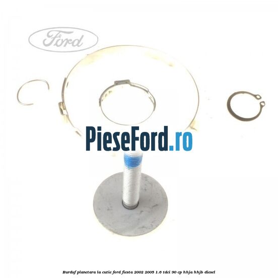 Burduf planetara la cutie Ford Fiesta 2002-2005 1.6 TDCi 90 cp HHJA, HHJB diesel