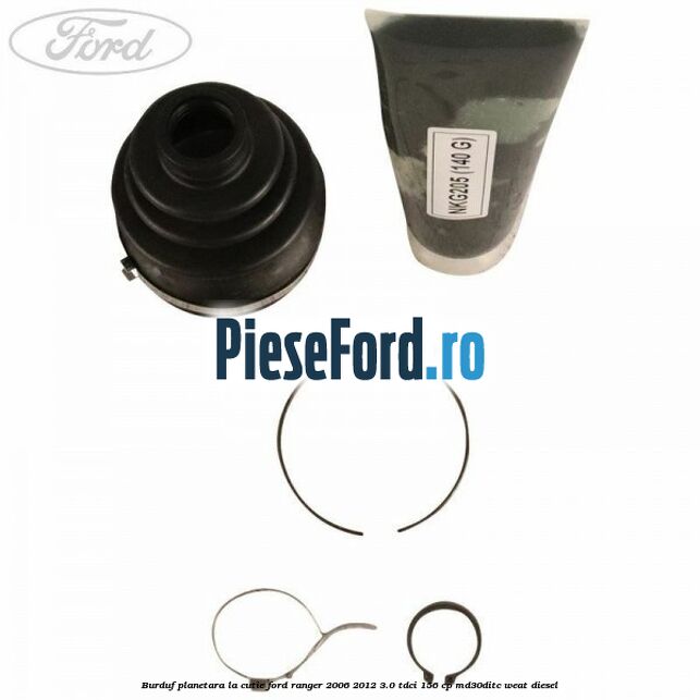 Burduf planetara la cutie Ford Ranger 2006-2012 3.0 TDCi 156 cp Burduf planetara la cutie Ford Ranger 2006-2012 3.0 TDCi 156 cp MD30DITC, WEAT diesel