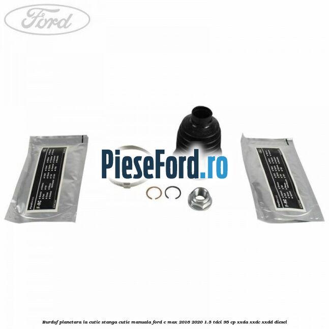 Burduf planetara la cutie stanga cutie manuala Ford C-Max 2016-2020 1.5 TDCi 95 cp Burduf planetara la cutie stanga cutie manuala Ford C-Max 2016-2020 1.5 TDCi 95 cp XXDA, XXDC, XXDD diesel