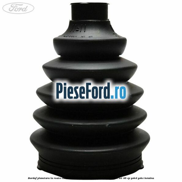 Burduf planetara la roata cutie manuala Ford Ka plus 2016-2018 1.2 Ti-VCT 85 cp YSKD, YSKE benzina