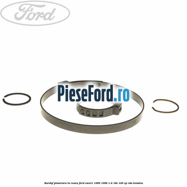 Burduf planetara la roata Ford Escort 1995-1998 1.8 16V 105 cp Burduf planetara la roata Ford Escort 1995-1998 1.8 16V 105 cp RDA benzina