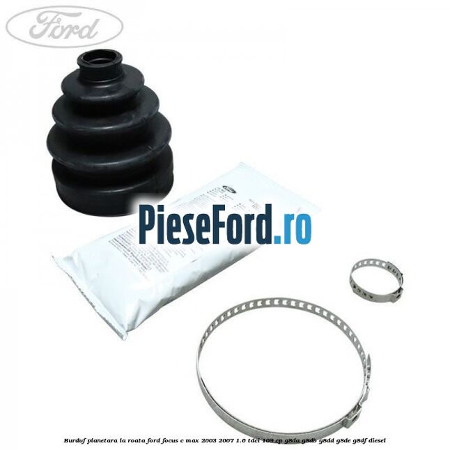Burduf planetara la roata Ford Focus C-Max 2003-2007 1.6 TDCi 109 cp G8DA, G8DB, G8DD, G8DE, G8DF diesel