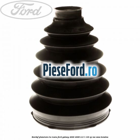 Burduf planetara la roata Ford Galaxy 2000-2006 2.0 i 116 cp NSE, ZVSA benzina