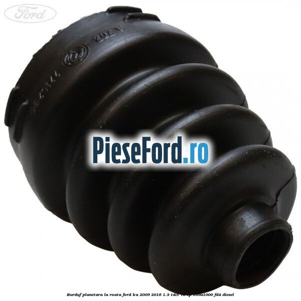 Burduf planetara la roata Ford Ka 2009-2016 1.3 TDCi 75 cp 169A1000, FD4 diesel