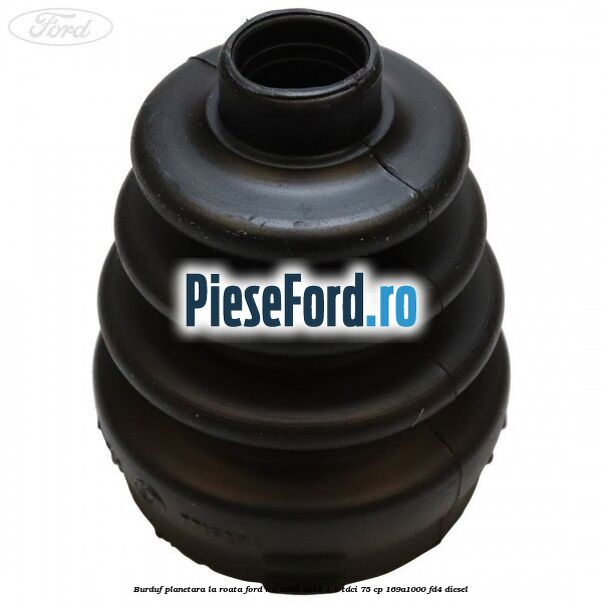 Burduf planetara la roata Ford Ka 2009-2016 1.3 TDCi 75 cp 169A1000, FD4 diesel