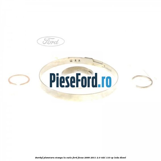 Burduf planetara stanga la cutie Ford Focus 2008-2011 2.0 TDCi 110 cp Burduf planetara stanga la cutie Ford Focus 2008-2011 2.0 TDCi 110 cp IXDA diesel