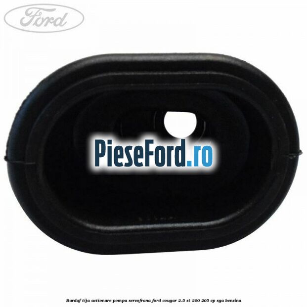 Burduf tija actionare pompa servofrana Ford Cougar 2.5 ST 200 205 cp SGA benzina