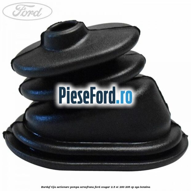 Burduf tija actionare pompa servofrana Ford Cougar 2.5 ST 200 205 cp SGA benzina