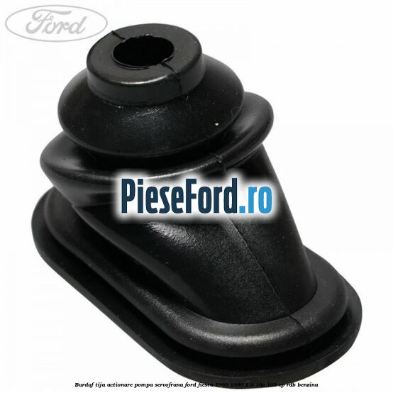Burduf tija actionare pompa servofrana Ford Fiesta 1989-1996 1.8 16V 105 cp RDB benzina