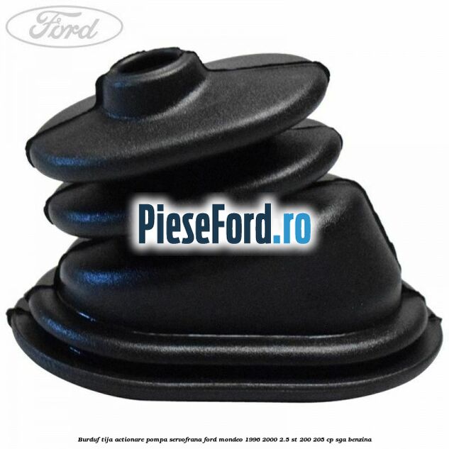 Burduf tija actionare pompa servofrana Ford Mondeo 1996-2000 2.5 ST 200 205 cp SGA benzina
