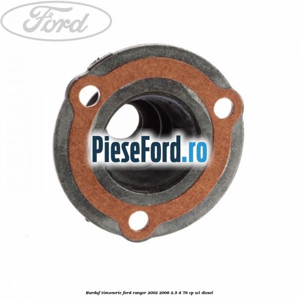 Burduf timonerie Ford Ranger 2002-2006 2.5 D 78 cp WL diesel