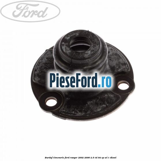 Burduf timonerie Ford Ranger 2002-2006 2.5 TD 84 cp WL-T diesel