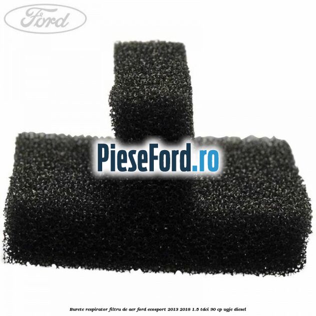 Burete respirator filtru de aer Ford EcoSport 2013-2018 1.5 TDCi 90 cp UGJE diesel