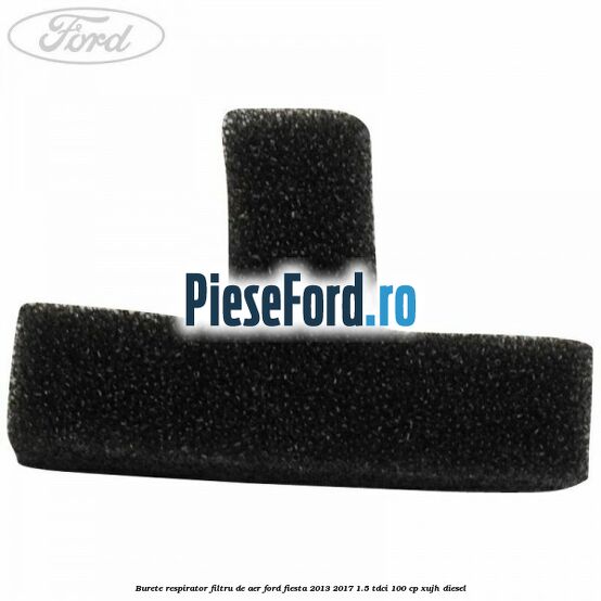 Burete respirator filtru de aer Ford Fiesta 2013-2017 1.5 TDCi 100 cp XUJH diesel