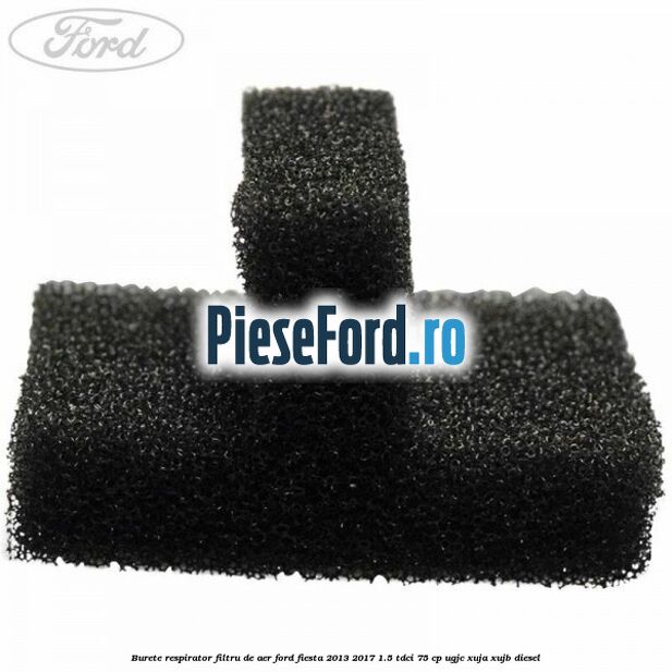 Burete respirator filtru de aer Ford Fiesta 2013-2017 1.5 TDCi 75 cp Burete respirator filtru de aer Ford Fiesta 2013-2017 1.5 TDCi 75 cp UGJC, XUJA, XUJB diesel
