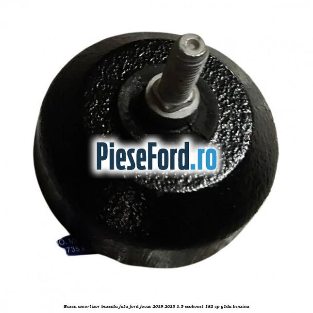 Busca amortizor bascula fata Ford Focus 2019-2023 1.5 EcoBoost 182 cp Y1DA benzina