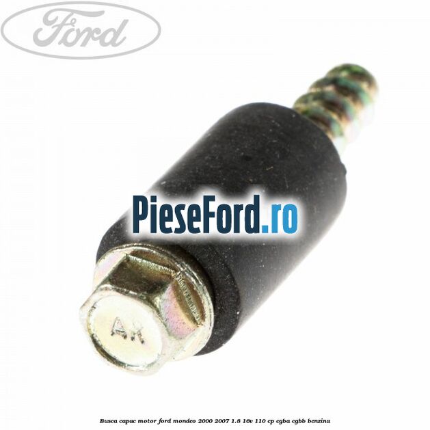 Busca capac motor Ford Mondeo 2000-2007 1.8 16V 110 cp CGBA, CGBB benzina