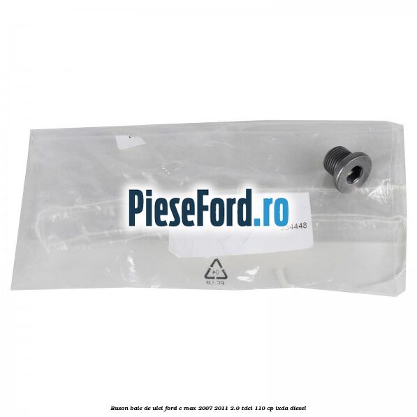 Buson baie de ulei Ford C-Max 2007-2011 2.0 TDCi 110 cp IXDA diesel