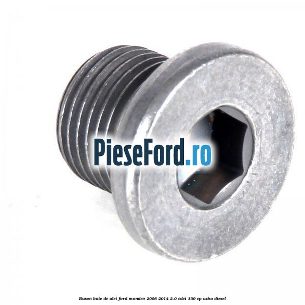 Buson baie de ulei Ford Mondeo 2008-2014 2.0 TDCi 130 cp AZBA diesel