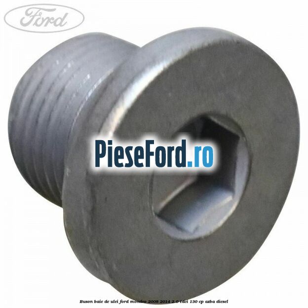 Buson baie de ulei Ford Mondeo 2008-2014 2.0 TDCi 130 cp AZBA diesel