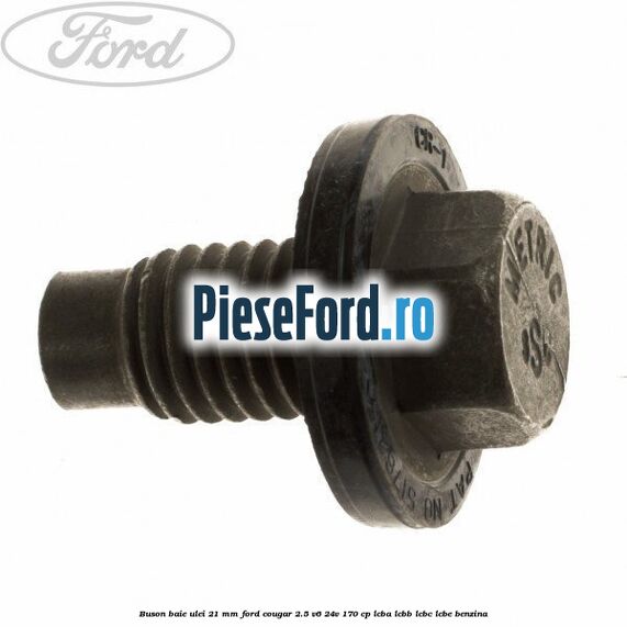 Buson baie ulei 21 mm Ford Cougar 2.5 V6 24V 170 cp