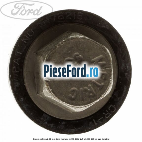 Buson baie ulei 21 mm Ford Mondeo 1996-2000 2.5 ST 200 205 cp SGA benzina