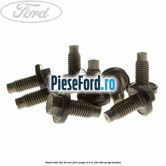 Buson baie ulei 28 mm Ford Cougar 2.5 ST 200 205 cp SGA benzina