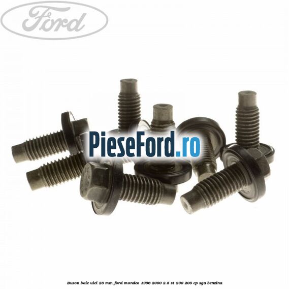 Buson baie ulei 28 mm Ford Mondeo 1996-2000 2.5 ST 200 205 cp SGA benzina