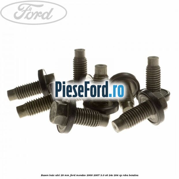 Buson baie ulei 28 mm Ford Mondeo 2000-2007 3.0 V6 24V 204 cp REBA benzina