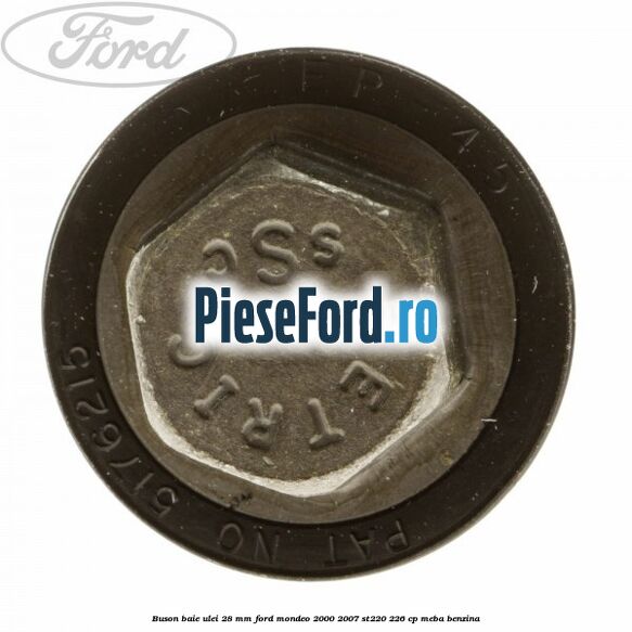 Buson baie ulei 28 mm Ford Mondeo 2000-2007 ST220 226 cp MEBA benzina