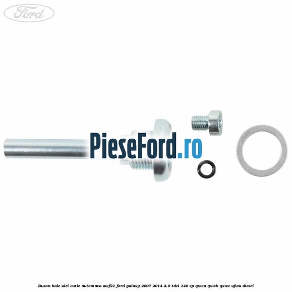 Buson baie ulei cutie automata AWF21 Ford Galaxy 2007-2014 2.0 TDCi 140 cp QXWA, QXWB, QXWC, UFWA diesel
